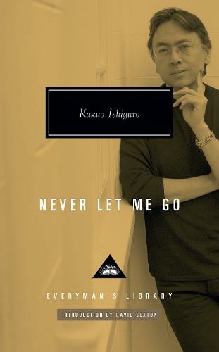 Never Let Me Go: (Everyman's Library CLASSICS)