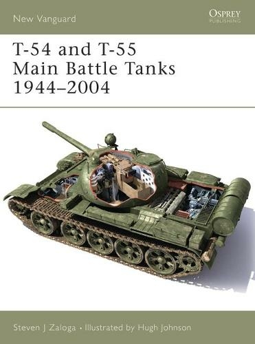 T-54 and T-55 Main Battle Tanks 1944-2004: (New Vanguard)