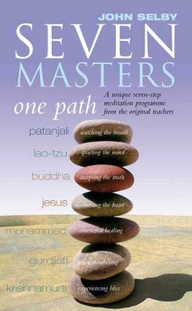 Seven Masters, One Path: Meditation Secrets From The World's Greatest Teachers