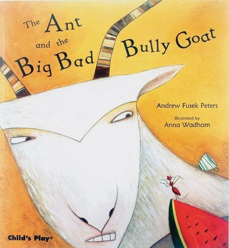 The Ant and the Big Bad Bully Goat: (Traditional Tales with a Twist)