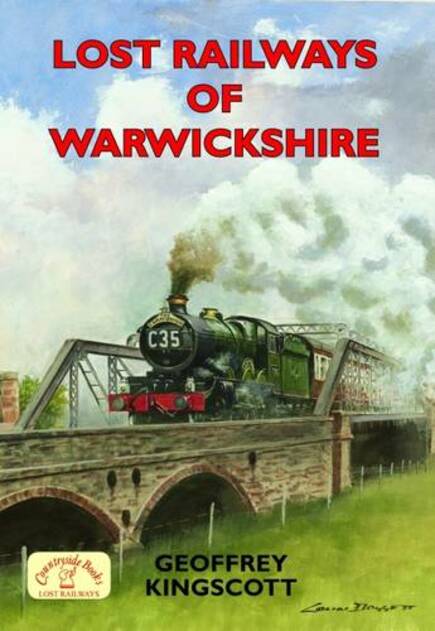 Lost Railways of Warwickshire: (Lost Railways)