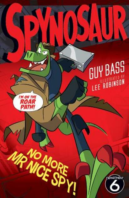 No More Mr Nice Spy: (Spynosaur 4)