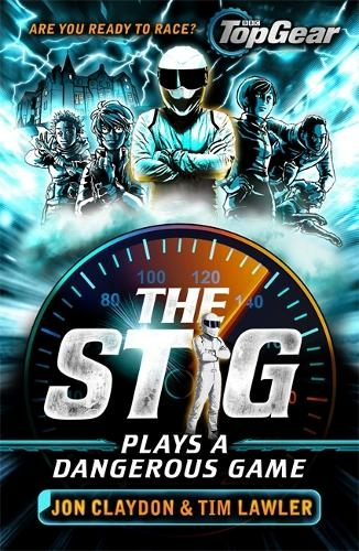 The Stig Plays a Dangerous Game: A Top Gear book (The Stig)