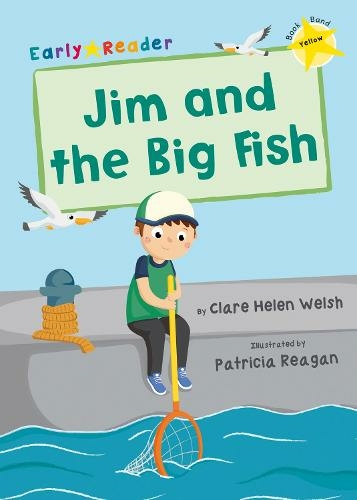Jim and the Big Fish: (Yellow Early Reader) (Yellow Band)