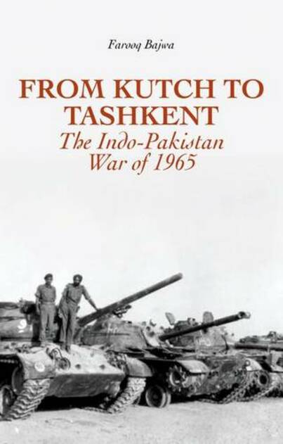 From Kutch to Tashkent: The Indo-Pakistan War of 1965 by Farooq Naseem ...