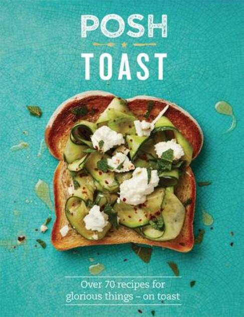 Posh Toast by Emily Kydd