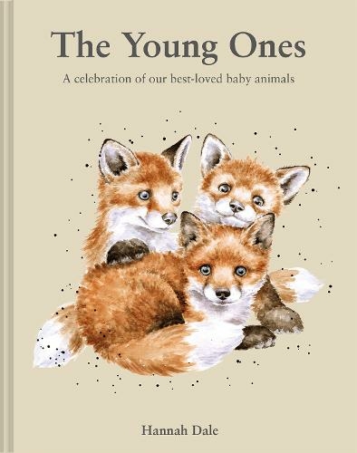 The Young Ones: A celebration of our best-loved baby animals (Hannah Dale's Animals)