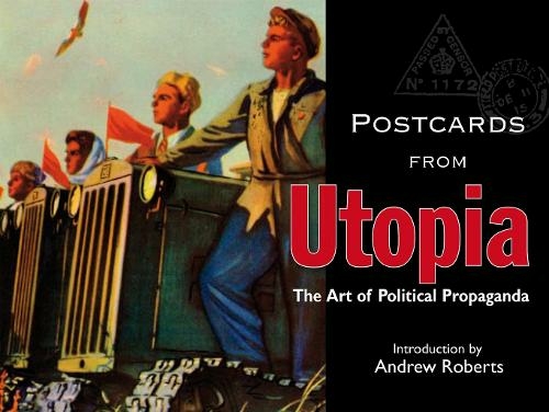 Postcards from Utopia: The Art of Political Propaganda (Postcards From...)