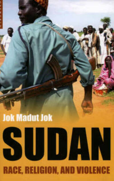 Sudan: Race, Religion and Violence by Jok Madut Jok | WHSmith