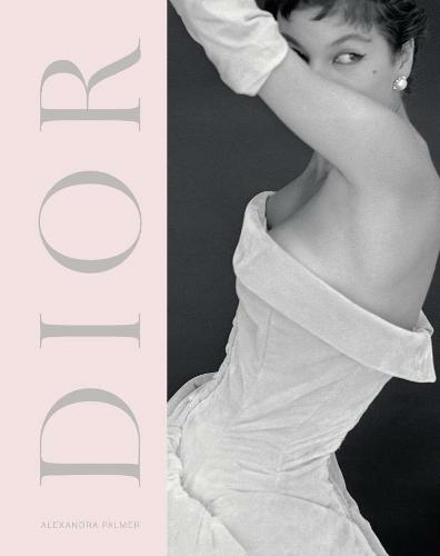 Dior: A New Look a New Enterprise (1947-57) (Revised edition)