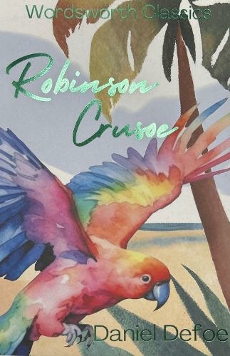 Robinson Crusoe: (Wordsworth Classics)