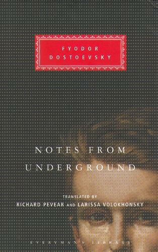 Notes From The Underground: (Everyman's Library CLASSICS)