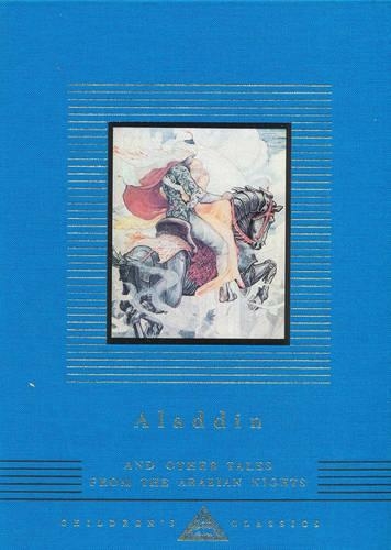 Aladdin: and Other Tales From The Arabian Nights (Everyman's Library CHILDREN'S CLASSICS)