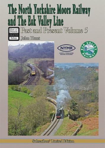 The North Yorkshire Moors Railway Past And Present Volume 5 Whsmith