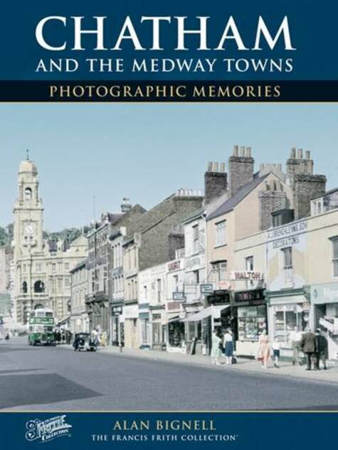 Chatham & the Medway Towns: (Photographic Memories Paperback ed.)