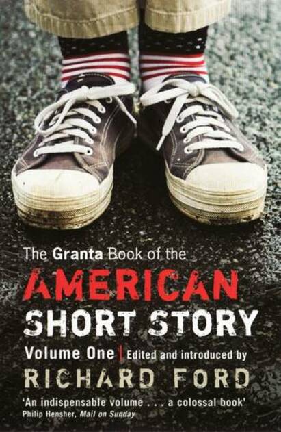 The Granta Book Of The American Short Story: V. 1 (Granta Anthologies)