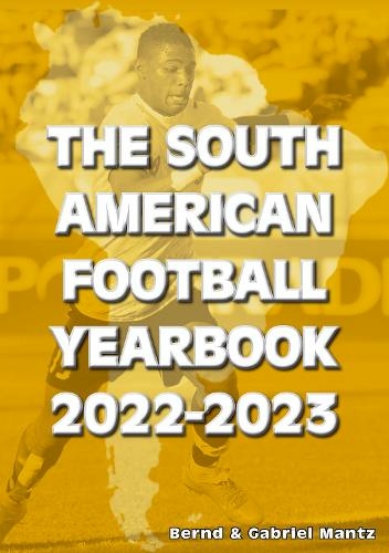 The South American Football Yearbook 2022-2023: (13th Revised edition)