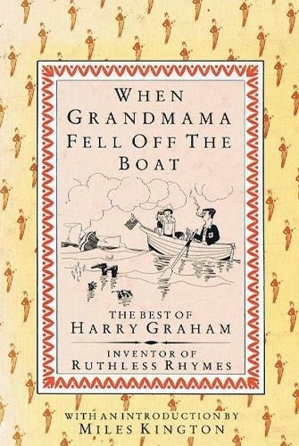 When Grandmama Fell Off the Boat: The Best of Harry Graham