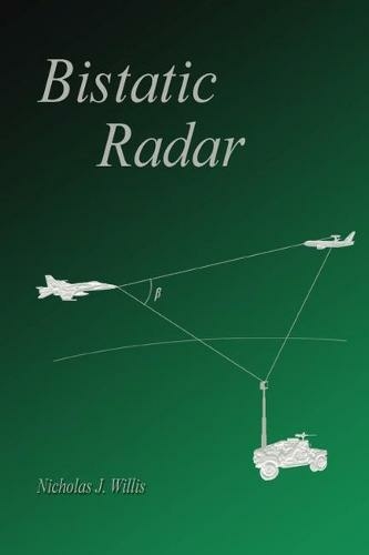 Bistatic Radar: (Radar, Sonar and Navigation 2nd edition)