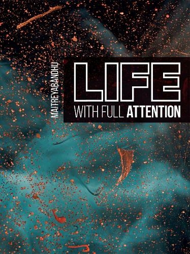 Life with Full Attention: A Practical Course in Mindfulness