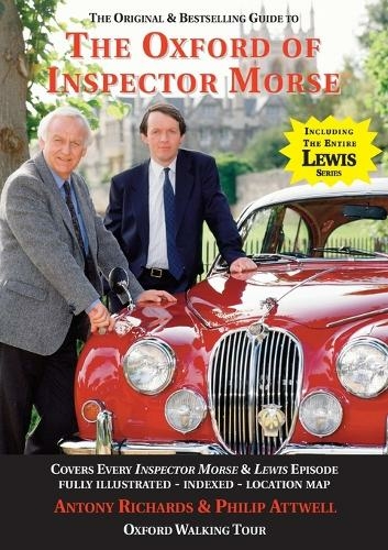 The Oxford of Inspector Morse: The Original and Best Selling Guide - Covering Every Inspector Morse and Lewis Episode (On Location Guides 12th Revised edition)