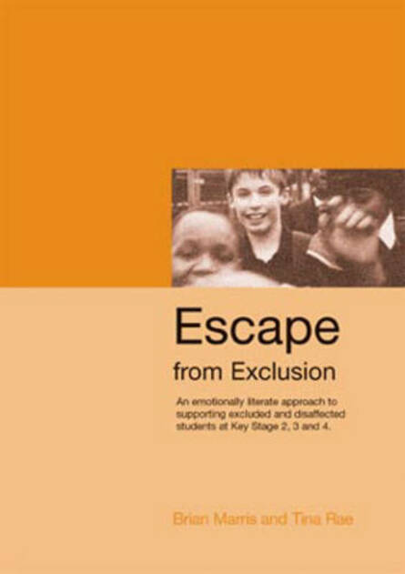 Escape from Exclusion: An Emotionally Literate Approach to Supporting Excluded and Disaffected Students at Key Stage 2, 3 and 4 (Lucky Duck Books)