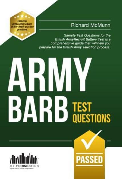 Army BARB Test Questions: Sample Test Questions for the British Army Recruit Battery Test: (Testing Series)