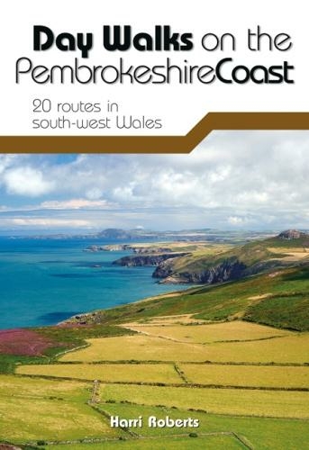 Day Walks on the Pembrokeshire Coast: 20 routes in south-west Wales (Day Walks)