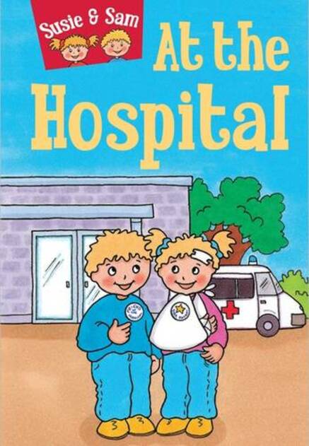 Susie and Sam at the Hospital: (Susie & Sam 3)