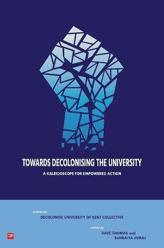 Towards Decolonsing the University: A Kaleidoscope for Empowered Action