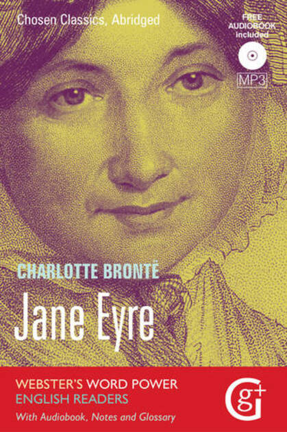 Jane Eyre: Abridged and Retold, with Notes and Free Audiobook (Webster's Word Power English Readers: Chosen Classics 4 Abridged edition)