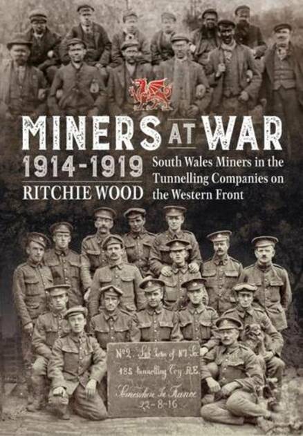 Miners at War 1914-1919: South Wales Miners in the Tunneling Companies on the Western Front (Wolverhampton Military Studies)