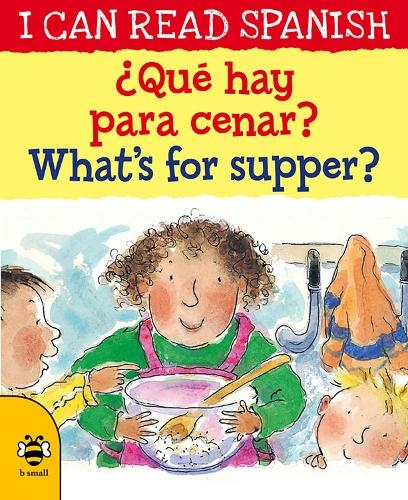 ?Que hay para cenar? / What's for supper?: (I CAN READ SPANISH 10 2nd New edition)