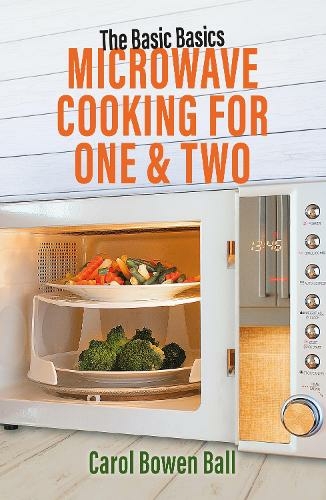 The Basic Basics Microwave Cooking for One & Two: (The Basic Basics Series)