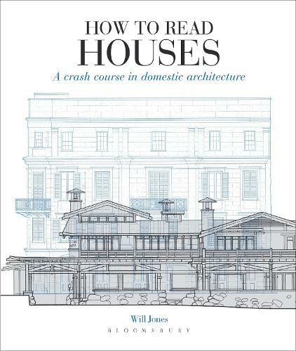 How to Read Houses: A Crash Course in Domestic Architecture (How to Read)