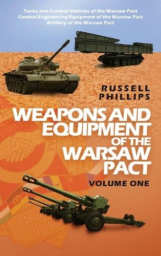 Weapons and Equipment of the Warsaw Pact, Volume One: (Weapons and Equipment of the Warsaw Pact 4)