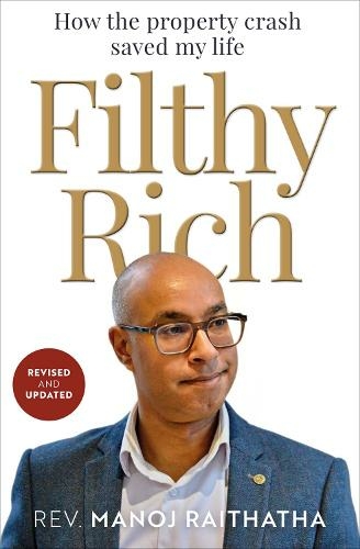 Filthy Rich: How the Property Crash Saved my Life