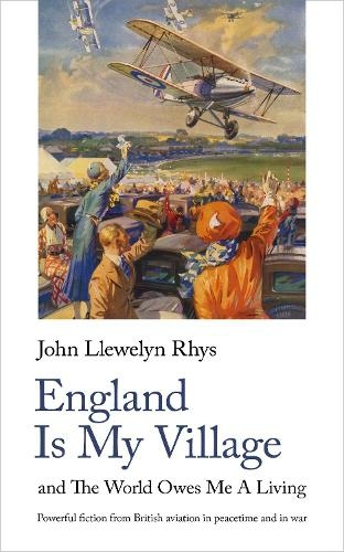 England Is My Village: and The World Owes Me A Living (New edition)