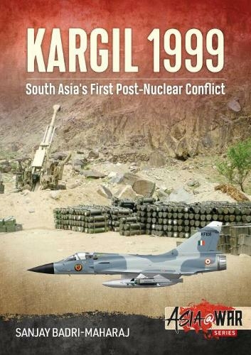 Kargil 1999: South Asia's First Post-Nuclear Conflict (Asia@War)