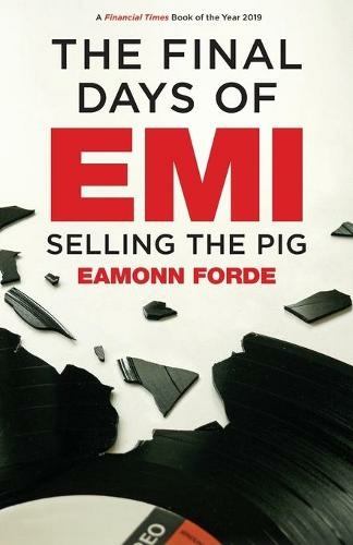 The Final Days of EMI: Selling the Pig