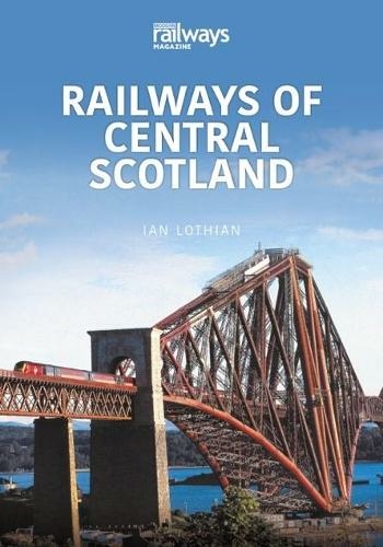 RAILWAYS OF CENTRAL SCOTLAND: Britain's Railways Series, Volume 1