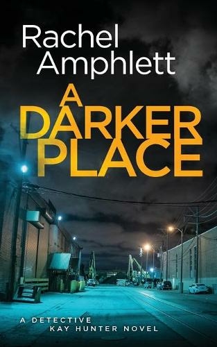 A Darker Place: (Detective Kay Hunter 10)