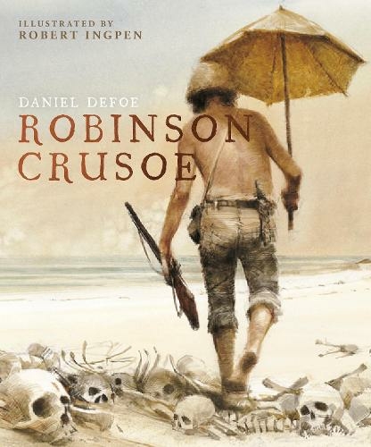 Robinson Crusoe: (Robert Ingpen Illustrated Classics)