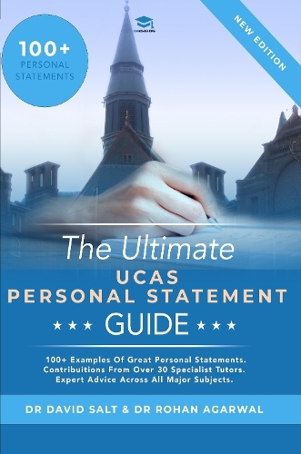 The Ultimate UCAS Personal Statement Guide: 100+ examples of great personal statements. Contributions from over 30 specialist tutors. Expert advice across all major subjects. (2nd New edition)