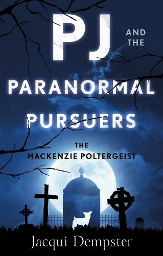 PJ and the Paranormal Pursuers: The Mackenzie Poltergeist (The Paranormal Pursuers)