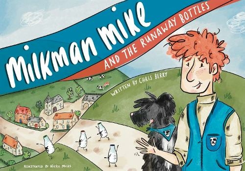 Milkman Mike And The Runaway Bottles: (Milkman Mike 1)