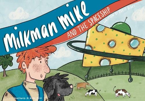 Milkman Mike And The Spaceship: (Milkman Mike)