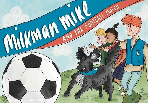 Milkman Mike and the Football Match: (Milkman Mike 4)