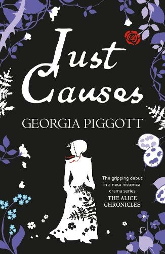 Just Causes: the 'brilliant' and 'mesmerising' historical mystery (The Alice Chronicles 1)