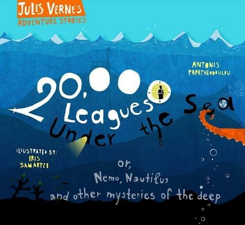 20,000 Leagues Under the Sea: or, Nemo, Nautilus and other mysteries of the deep (Jules Verne's Adventure Stories New edition)